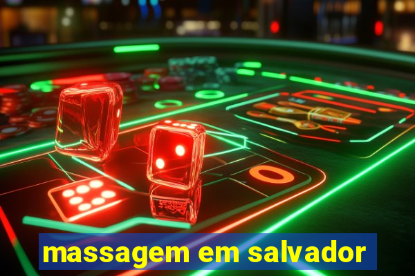 massagem em salvador